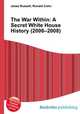 The War Within: A Secret White House History (2006–2008), Jesse Russell,Ronald Cohn 