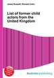 List of former child actors from the United Kingdom, Jesse Russell,Ronald Cohn 