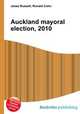 Auckland mayoral election, 2010, Jesse Russell,Ronald Cohn 