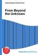 From Beyond the Unknown, Jesse Russell,Ronald Cohn 