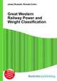 Great Western Railway Power and Weight Classification, Jesse Russell,Ronald Cohn 