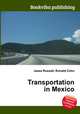 Transportation in Mexico, Jesse Russell,Ronald Cohn 