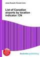 List of Canadian airports by location indicator: CN, Jesse Russell,Ronald Cohn 