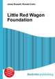 Little Red Wagon Foundation, Jesse Russell,Ronald Cohn 