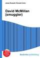 David McMillan (smuggler), Jesse Russell,Ronald Cohn 