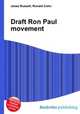 Draft Ron Paul movement, Jesse Russell,Ronald Cohn 