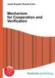 Mechanism for Cooperation and Verification, Jesse Russell,Ronald Cohn 
