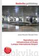 Operations and Infrastructure of Kuala Lumpur International Airport, Jesse Russell,Ronald Cohn 