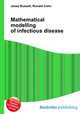 Mathematical modelling of infectious disease, Jesse Russell,Ronald Cohn 