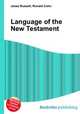 Language of the New Testament, Jesse Russell,Ronald Cohn 