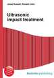 Ultrasonic impact treatment, Jesse Russell,Ronald Cohn 