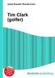 Tim Clark (golfer), Jesse Russell,Ronald Cohn 