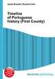 Timeline of Portuguese history (First County), Jesse Russell,Ronald Cohn 