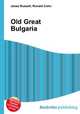 Old Great Bulgaria, Jesse Russell,Ronald Cohn 