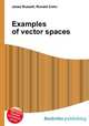 Examples of vector spaces, Jesse Russell,Ronald Cohn 