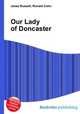 Our Lady of Doncaster, Jesse Russell,Ronald Cohn 