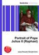 Portrait of Pope Julius II (Raphael), Jesse Russell,Ronald Cohn 