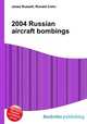 2004 Russian aircraft bombings, Jesse Russell,Ronald Cohn 