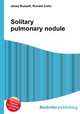Solitary pulmonary nodule, Jesse Russell,Ronald Cohn 