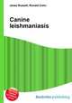 Canine leishmaniasis, Jesse Russell,Ronald Cohn 