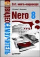 Видеосамоучитель. Nero 8 (+CD), Жадаев А.Г., Кашеваров А.А. 
