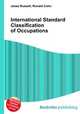 International Standard Classification of Occupations, Jesse Russell,Ronald Cohn 