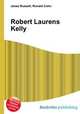 Robert Laurens Kelly, Jesse Russell,Ronald Cohn 
