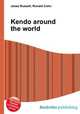 Kendo around the world, Jesse Russell,Ronald Cohn 