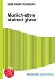 Munich-style stained glass, Jesse Russell,Ronald Cohn 