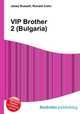 VIP Brother 2 (Bulgaria), Jesse Russell,Ronald Cohn 