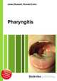 Pharyngitis, Jesse Russell,Ronald Cohn 