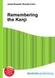 Remembering the Kanji, Jesse Russell,Ronald Cohn 
