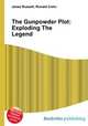 The Gunpowder Plot: Exploding The Legend, Jesse Russell,Ronald Cohn 