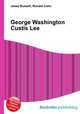 George Washington Custis Lee, Jesse Russell,Ronald Cohn 