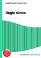 Bogle dance, Jesse Russell,Ronald Cohn 