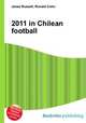 2011 in Chilean football, Jesse Russell,Ronald Cohn 