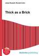 Thick as a Brick, Jesse Russell,Ronald Cohn 