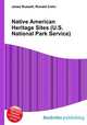 Native American Heritage Sites (U.S. National Park Service), Jesse Russell,Ronald Cohn 