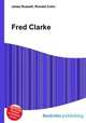 Fred Clarke, Jesse Russell,Ronald Cohn 