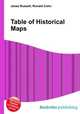 Table of Historical Maps, Jesse Russell,Ronald Cohn 