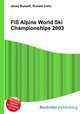 FIS Alpine World Ski Championships 2003, Jesse Russell,Ronald Cohn 