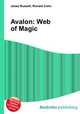 Avalon: Web of Magic, Jesse Russell,Ronald Cohn 