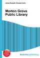 Morton Grove Public Library, Jesse Russell,Ronald Cohn 