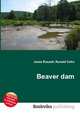 Beaver dam, Jesse Russell,Ronald Cohn 