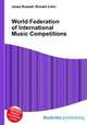 World Federation of International Music Competitions, Jesse Russell,Ronald Cohn 