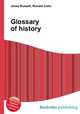 Glossary of history, Jesse Russell,Ronald Cohn 