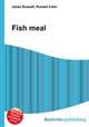 Fish meal, Jesse Russell,Ronald Cohn 