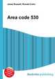 Area code 530, Jesse Russell,Ronald Cohn 