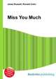 Miss You Much, Jesse Russell,Ronald Cohn 
