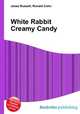 White Rabbit Creamy Candy, Jesse Russell,Ronald Cohn 